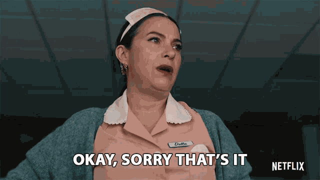 a nurse says okay sorry that 's it