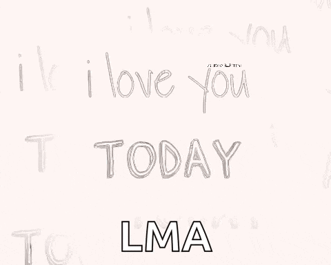 a white background with the words i love you tomorrow lma on it