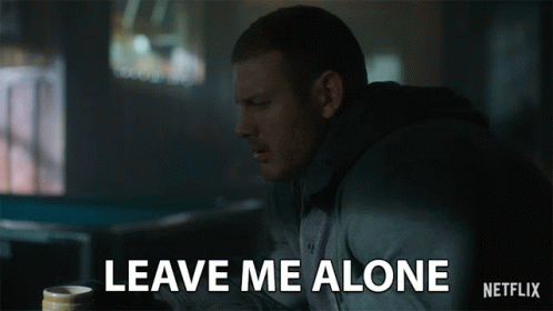 Leave Me Alone Go Away GIF - Leave Me Alone Go Away I Just Wanna Be Alone GIFs
