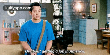 Or About Getting A Job In America..Gif GIF - Or About Getting A Job In America. Aamir Khan 3 Idiots GIFs