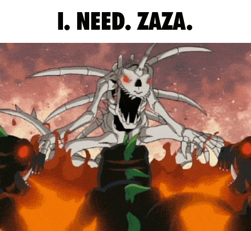 a picture of a monster with the words i need zaza