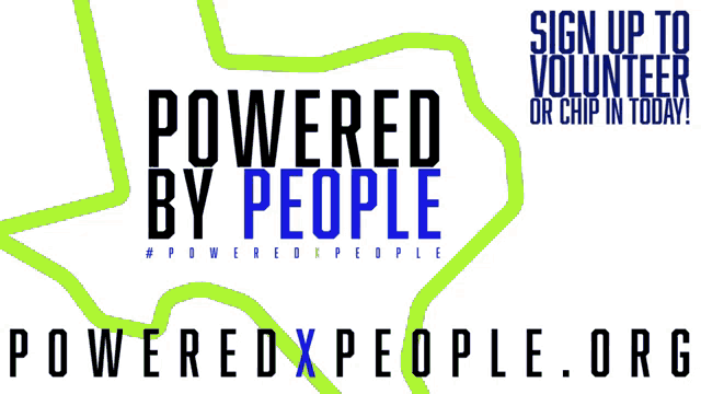 a sign that says " powered by people " with a map of texas