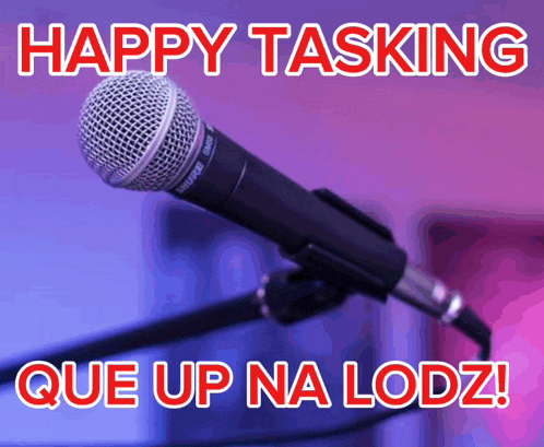 a shure microphone with the words happy tasking que up na lodz