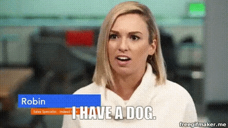 a woman named robin says i have a dog in a video