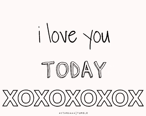 a black and white sign that says i love you tomorrow