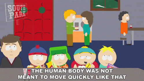 The Human Body Was Not Meant To Move Quickly Like That Eric Cartman GIF - The Human Body Was Not Meant To Move Quickly Like That Eric Cartman Kyle Broflovski GIFs