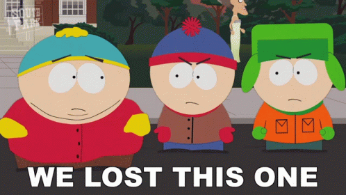 We Lost This One Eric Cartman GIF