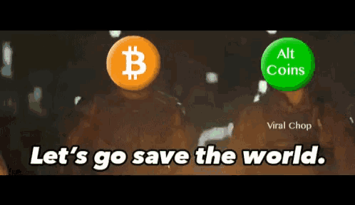 a picture of a bitcoin and alt coins with the words let 's go save the world on the bottom