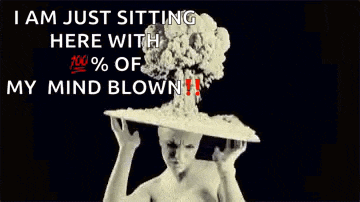 a poster that says " i am just sitting here with 100 % of my mind blown "