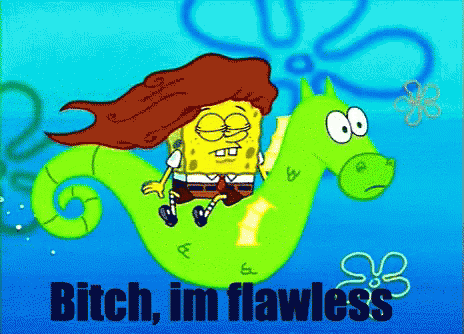 Flawless Spongebob GIF - Flawless Spongebob Bitch Im Flawless GIFs