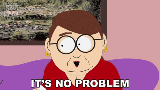 a cartoon character says it 's no problem in front of a painting