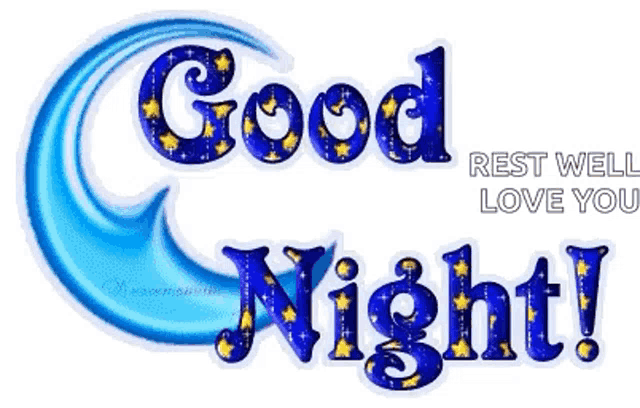 a graphic that says `` good night rest well love you '' with a blue crescent moon and stars .
