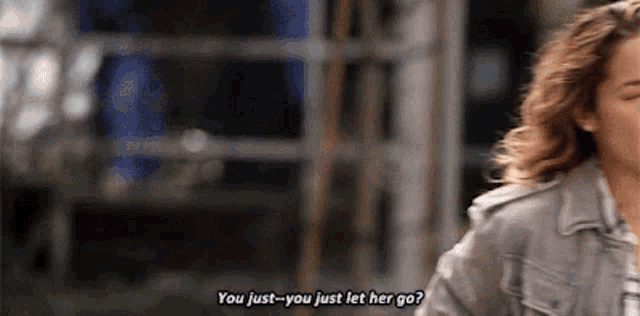 a woman is talking to another woman and says you just you just let her go .