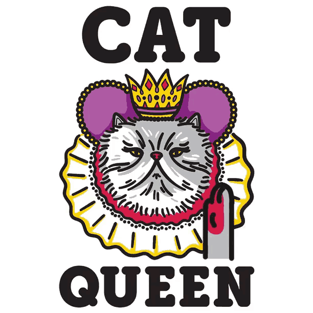 an illustration of a cat wearing a crown with the words cat queen above it