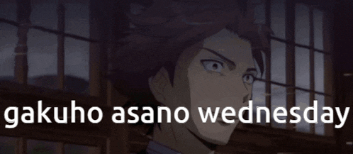 a picture of a man with the words gakuho asano wednesday