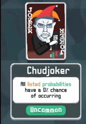 a joker card with chudjoker all listed probabilities have a 0 % chance of occurring on the bottom