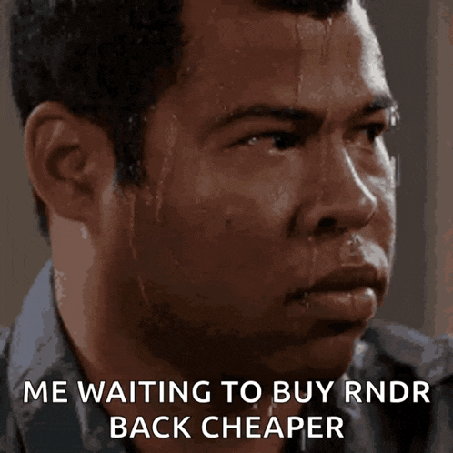 a man sweating with the words me waiting to buy rndr back cheaper on the bottom