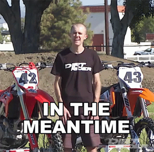In The Meantime Andrew Oldar GIF - In The Meantime Andrew Oldar Dirt Rider GIFs