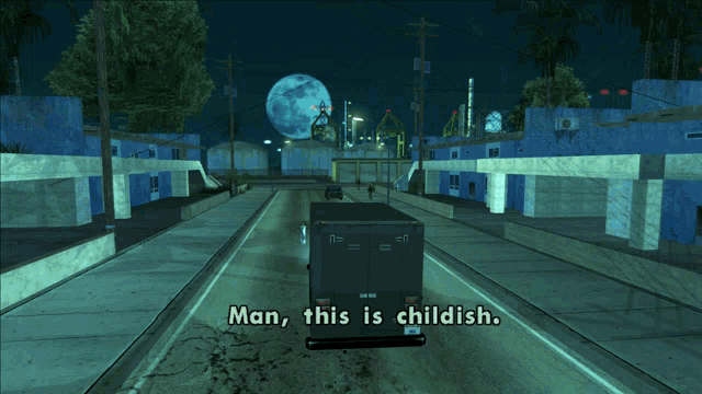 a video game scene with the words man this is childish on the screen