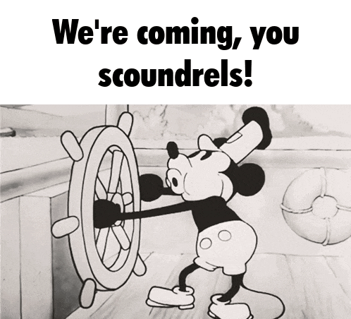 a black and white cartoon of mickey mouse holding a steering wheel with the words we 're coming you scoundrels