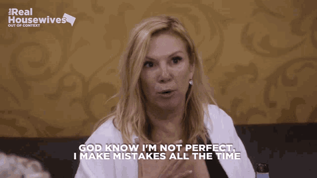 a woman says " god know i 'm not perfect "