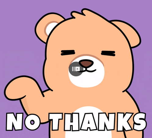 a cartoon teddy bear says no thanks with a purple background