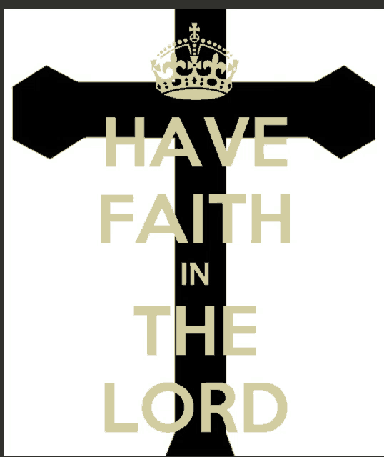a poster that says have faith in the lord on it