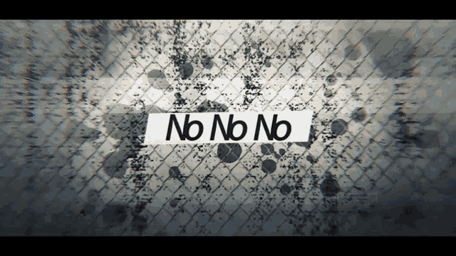 a black and white image with the words no no no