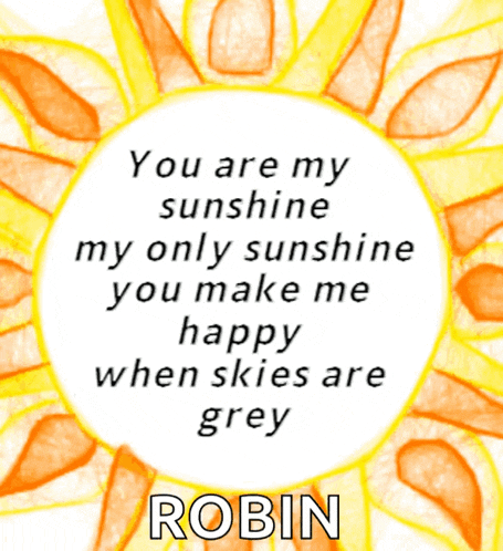 a drawing of a sun with a quote about robin