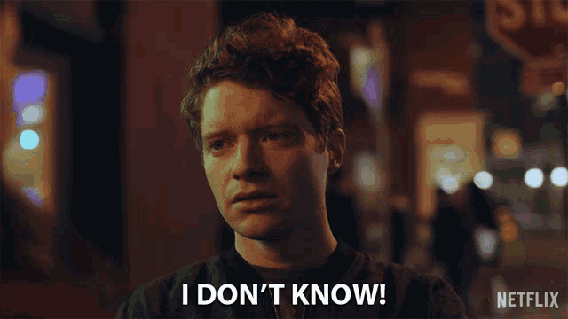 a man says " i don 't know " in a netflix ad