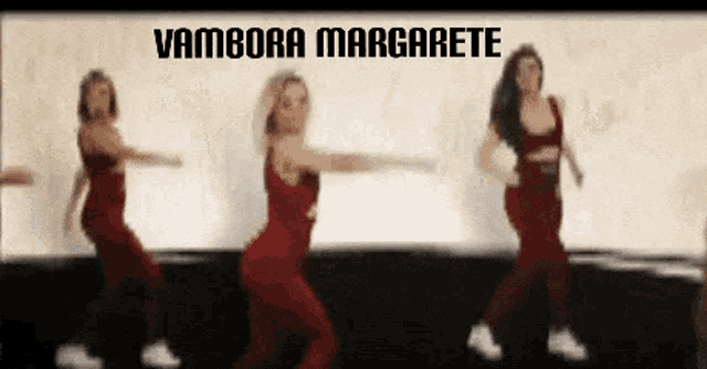 a blurred image of three women dancing with the name vambora margarete on the bottom