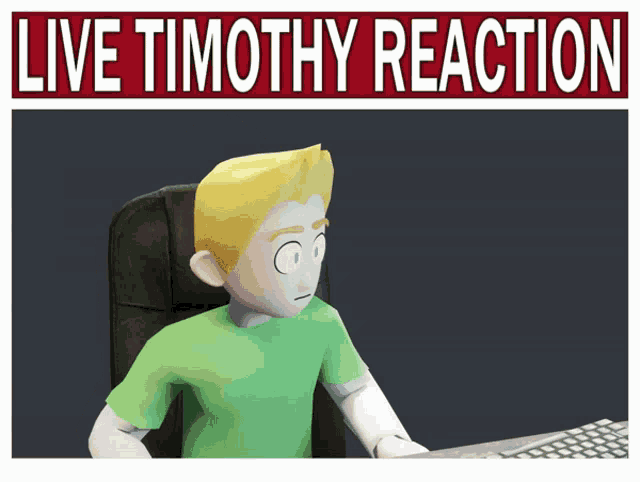 a poster that says live timothy reaction with a cartoon man