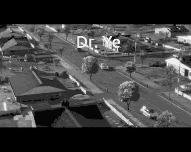a black and white photo of a residential area with dr. ye written on the bottom