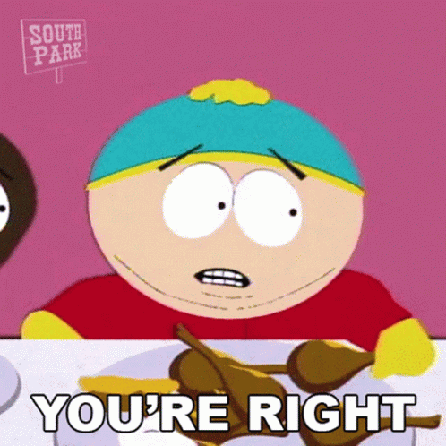 Youre Right Eric Cartman GIF - Youre Right Eric Cartman South Park GIFs