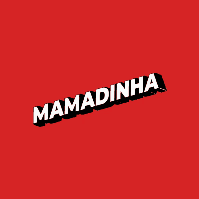 a red background with the word mamadinha written on it
