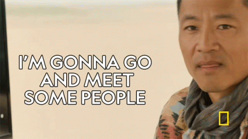 Im Gonna Go And Meet Some People Albert Lin GIF - Im Gonna Go And Meet Some People Albert Lin National Geographic GIFs