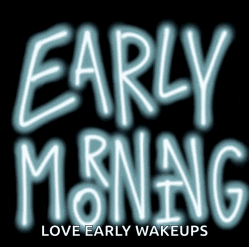 a neon sign that says early morning love early wake ups