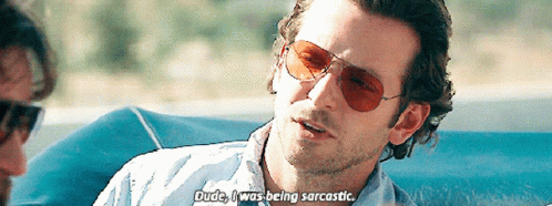 The Hangover Dude I Was Being Sarcastic GIF - The Hangover Dude I Was Being Sarcastic GIFs