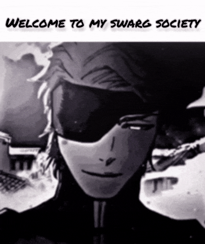 a black and white photo of a man wearing sunglasses and the words welcome to my swag society