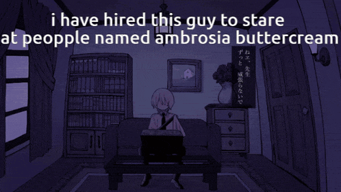 a drawing of a person with the words i have hired this guy to stare at people named ambrosia buttercream