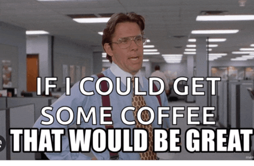 a man with suspenders and glasses says " if i could get some coffee that would be great "