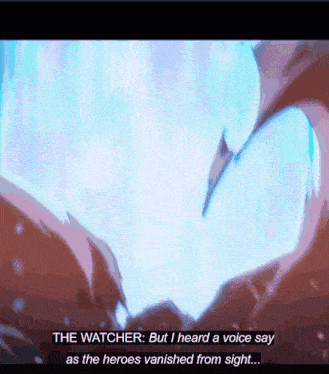 the watcher but i heard a voice say as the heroes vanished from sight...