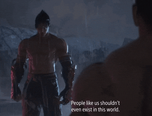 a man in a video game says people like us shouldn 't even exist in this world