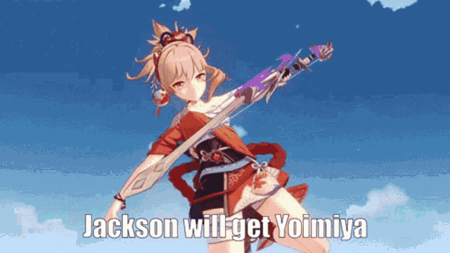 a girl is holding a sword with the words jackson will get yoimiya written on it .