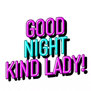 a sticker that says `` good night kind lady '' on a white background .