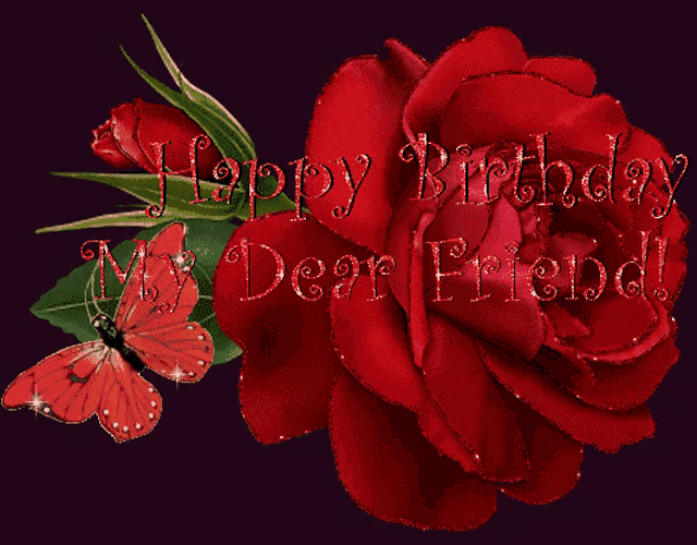 a red rose with a butterfly and the words happy birthday my dear friend