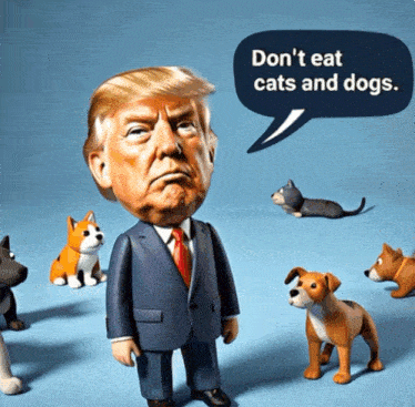 donald trump is surrounded by cats and dogs with a speech bubble that says " don t eat cats and dogs "