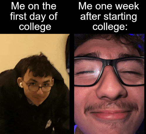 a picture of a man with glasses and the caption me on the first day of college