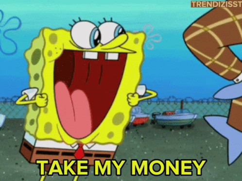 Take My Money Spongebob GIF - Take My Money Spongebob I Need It GIFs
