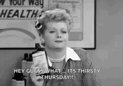 Thirsty Thursday GIF - Thirsty Thursday GIFs